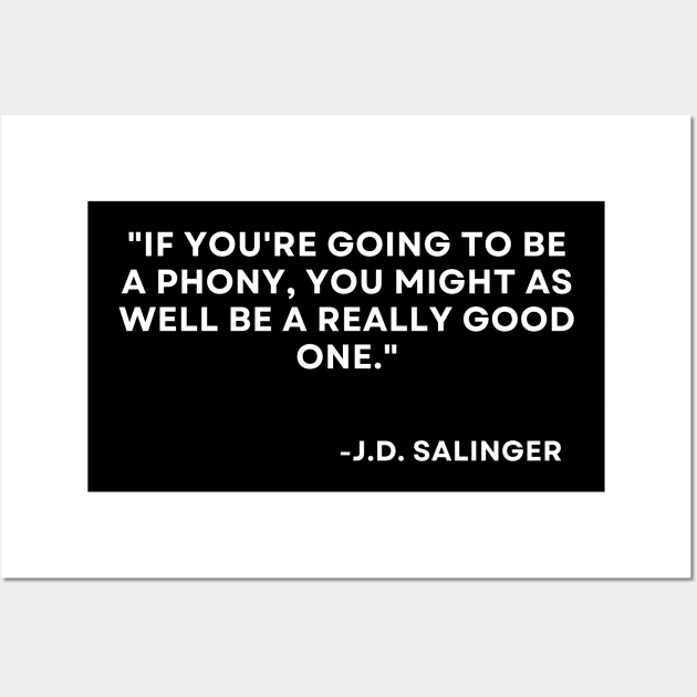 Catcher in the rye J. D. Salinger If you're going to be a phony Wall Art by ReflectionEternal